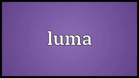 what does luma mean